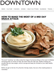 Dr. Laura Miranda in Downtown Magazine - Make the Most of a Mid Day Snack Attack