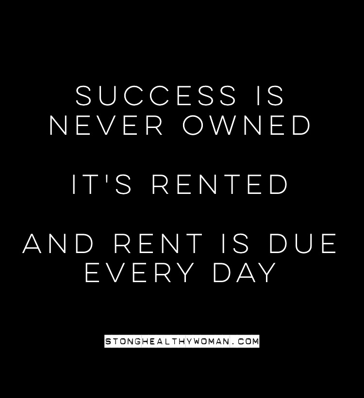Success is never owned