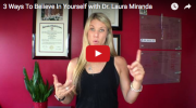 3-ways-to-believe-in-yourself-with-dr-laura-miranda